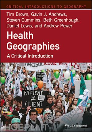 brown t - health geographies – a critical introduction