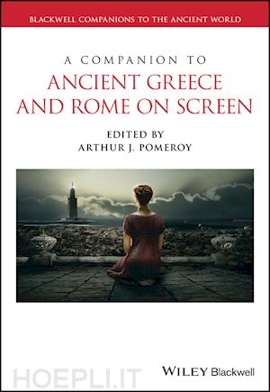 pomeroy aj - a companion to ancient greece and rome on screen