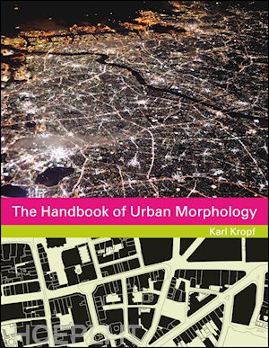 kropf k - the handbook of urban morphology
