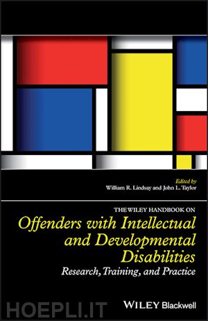 lindsay wr - the wiley handbook on offenders with intellectual and developmental disabilities – research, training and practice