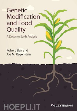 blair r - genetic modification and food quality – a down to earth analysis