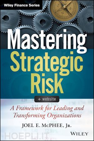 mcphee je - mastering strategic risk + website – a framework for leading and transforming organizations