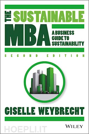 weybrecht g - the sustainable mba – a business guide to sustainability 2e
