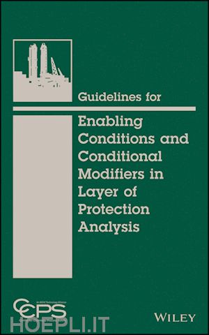 ccps . - guidelines for enabling conditions and conditional  modifiers in layer of protection analysis