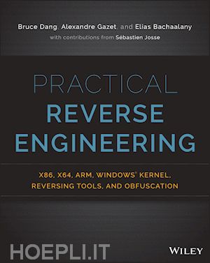 dang b - practical reverse engineering: x86, x64, arm, windows kernel, reversing tools, and obfuscation