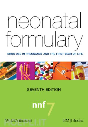 ainsworth sb - neonatal formulary – drug use in pregnancy and the first year of life 7e