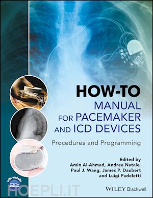 al–ahmad a - how–to manual for pacemaker and icd devices – procedures and programming