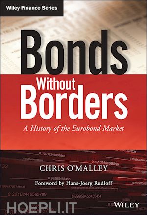 o'malley c - bonds without borders – a history of the eurobond market