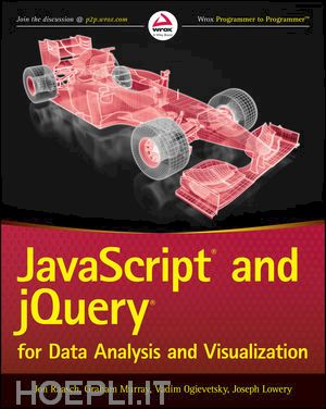 raasch jon; murray graham; ogievetsky vadim; lowery joseph - javascript and jquery for data analysis and visualization