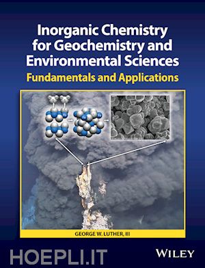 luther gw - inorganic chemistry for geochemistry and environmental sciences – fundamentals and applications