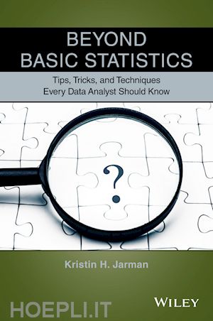 jarman kh - beyond basic statistics – tips, tricks, and techniques every data analyst should know
