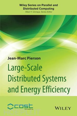 pierson jm - large–scale distributed systems and energy efficiency – a holistic view