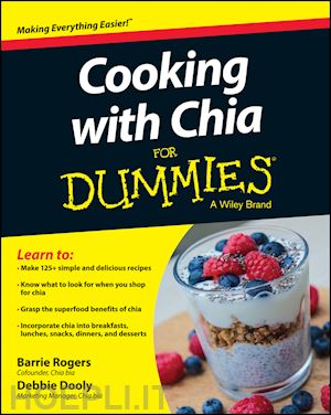 rogers b - cooking with chia for dummies