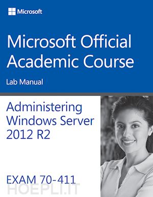 70 411 Administering Windows Server 2012 R2 Lab Manual