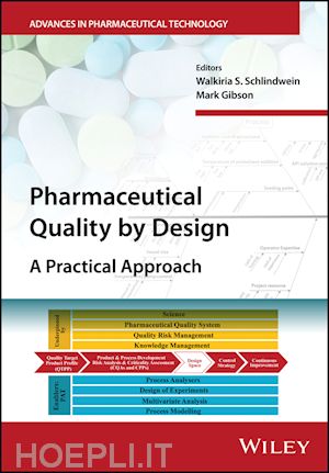 schlindwein ws - pharmaceutical quality by design – a practical approach
