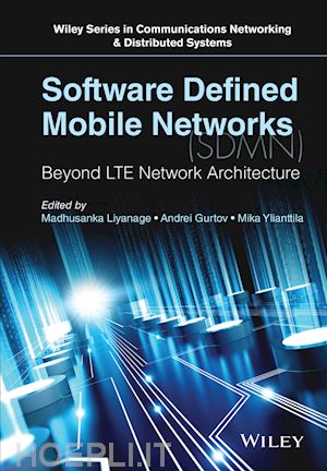 liyanage m - software defined mobile networks (sdmn) – beyond lte network architecture