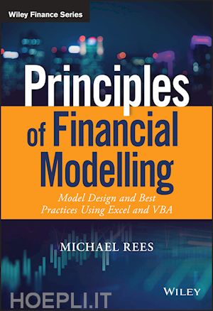 rees m - principles of financial modelling – model design and best practices using excel and vba