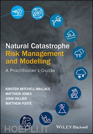 mitchell–wallace kirsten; jones matthew; hillier john; foote matthew - natural catastrophe risk management and modelling