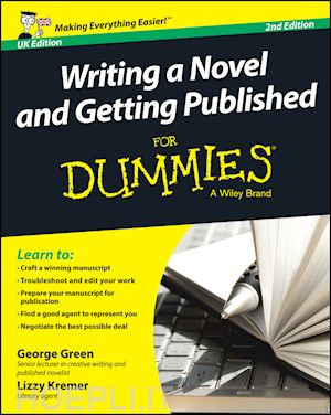 green g - writing a novel & getting published for dummies 2e  uk edition
