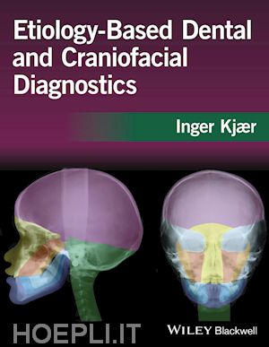 kjaer i - etiology–based dental and craniofacial diagnostics
