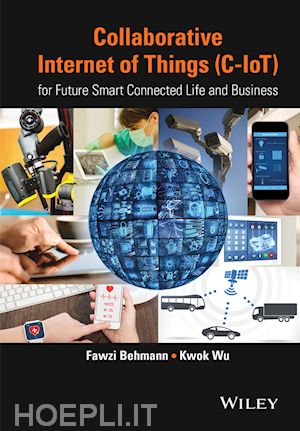 behmann f - collaborative internet of things (c–iot) – for future smart connected life and business
