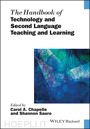 chapelle ca - the handbook of technology and second language teaching and learning