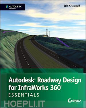 chappell eric - autodesk roadway design for infraworks 360 essentials