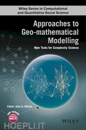 wilson a - approaches to geo–mathematical modelling – new tools for complexity science