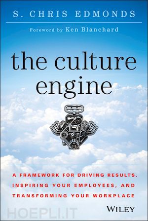 edmonds sc - the culture engine – a framework for driving results, inspiring your employees, and transforming your workplace