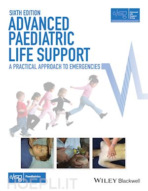 alsg . - advanced paediatric life support – a practical approach to emergencies 6e with wiley e–text