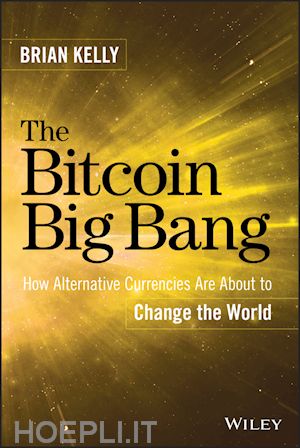 kelly brian - the bitcoin big bang