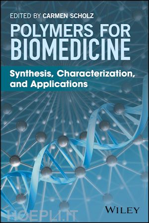 scholz c - polymers for biomedicine – synthesis, characterization, and applications