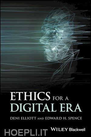 elliott eh - ethics for a digital era