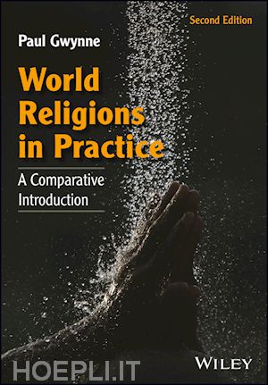 gwynne p - world religions in practice – a comparative introduction, 2e