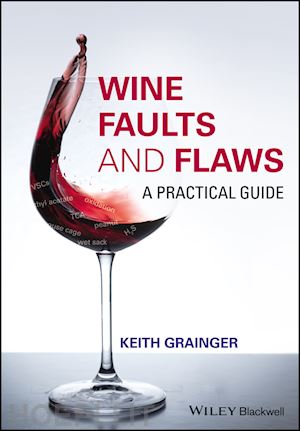 grainger k - wine faults and flaws – a practical guide