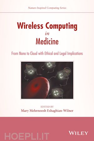 eshaghian–wilne m - wireless computing in medicine – from nano to cloud with ethical and legal implications