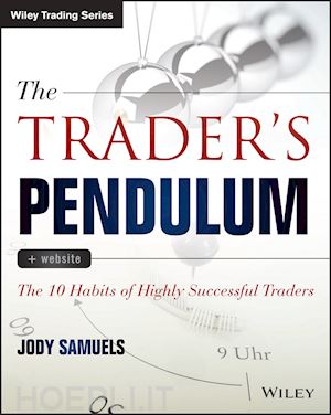 samuels j - the trader's pendulum + website – the 10 habits of highly successful traders