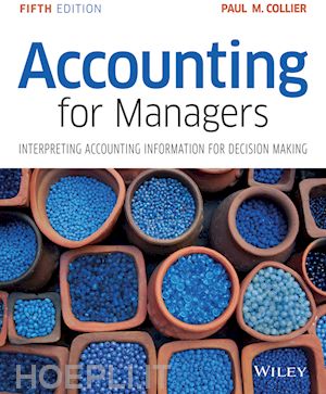 collier pm - accounting for managers – interpreting accounting information for decision making 5e