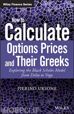 ursone p - how to calculate options prices and their greeks – exploring the black scholes model from delta to vega