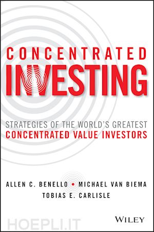 benello ac - concentrated investing – strategies of the world's greatest concentrated value investors