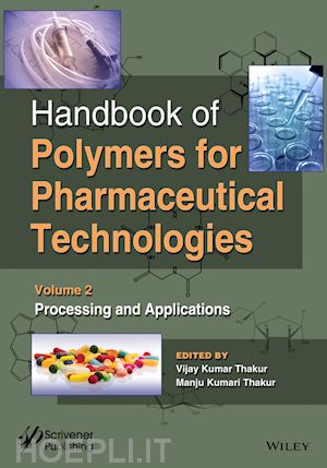 thakur vk - handbook of polymers for pharmaceutical technologies. v 2 – processing and applications
