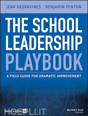 desravines j - the school leadership playbook – a field guide for  dramatic improvement