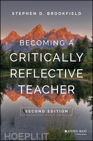 brookfield sd - becoming a critically reflective teacher 2e
