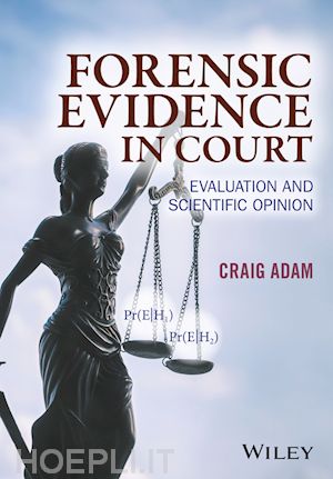 adam c - forensic evidence in court – evaluation and scientific opinion