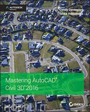 davenport c - mastering autocad civil 3d 2016 –autodesk official  press