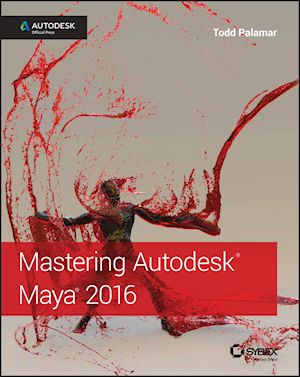 palamar t - mastering autodesk maya 2016 – autodesk official press