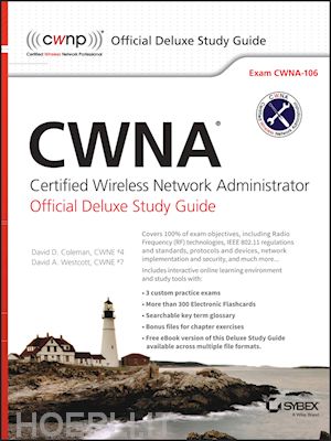 coleman david d.; westcott david a. - cwna certified wireless network administrator official deluxe study guide