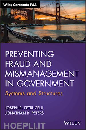 petrucelli jr - preventing fraud and mismanagement in government – systems and structures