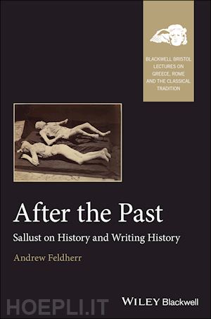 feldherr a - after the past – sallust on history and writing history
