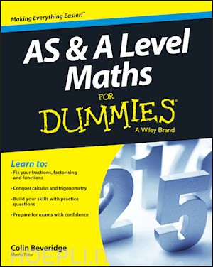 beveridge c - as & a level maths for dummies